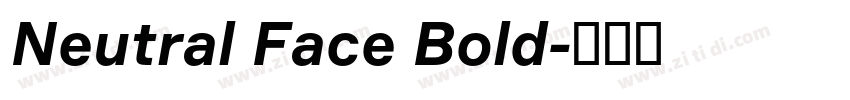 Neutral Face Bold字体转换 Neutral Face Bold字体转换